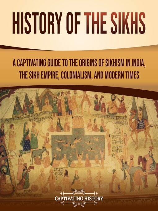 Title details for History of the Sikhs by Captivating History - Available